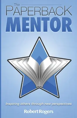 El mentor de bolsillo: Inspirar a otros a través de nuevas perspectivas - The Paperback Mentor: Inspiring others through new perspectives