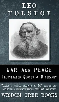 Guerra y paz: Citas ilustradas y biografía de Tolstoi - War and Peace: Illustrated Quotes and Tolstoy's Biography