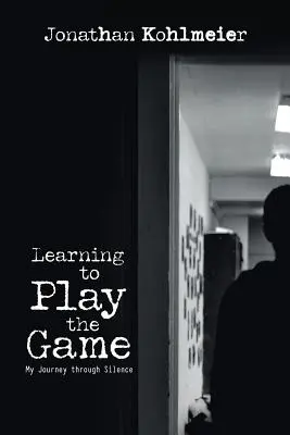 Aprender a jugar: Mi viaje a través del silencio - Learning to Play the Game: My Journey Through Silence