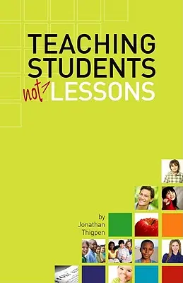 Enseñar a los alumnos, no lecciones - Teaching Students Not Lessons