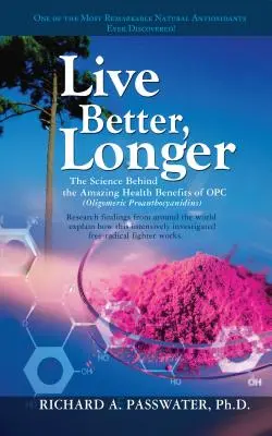 Vivir mejor, más tiempo: La Ciencia Detrás de los Asombrosos Beneficios para la Salud del Opc - Live Better, Longer: The Science Behind the Amazing Health Benefits of Opc