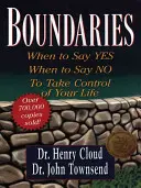 Límites: Cuándo decir sí, cuándo decir no, para tomar las riendas de tu vida - Boundaries: When to Say Yes, When to Say No, to Take Control of Your Life