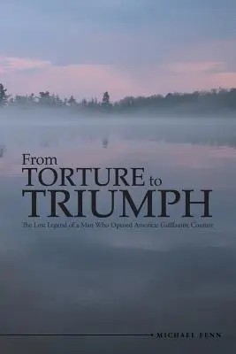De la tortura al triunfo: La leyenda perdida de un hombre que abrió América: Guillaume Couture - From Torture to Triumph: The Lost Legend of a Man Who Opened America: Guillaume Couture