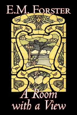 Una habitación con vistas de E.M. Forster, Ficción, Clásicos - A Room with a View by E.M. Forster, Fiction, Classics