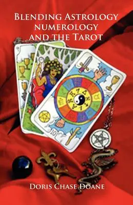 La combinación de la astrología, la numerología y el tarot - Blending Astrology, Numerology and the Tarot