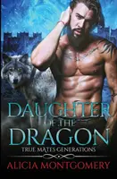 Hija del Dragón: True Mates Generations Libro 6 - Daughter of the Dragon: True Mates Generations Book 6