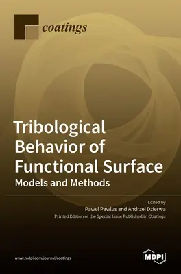 Comportamiento tribológico de superficies funcionales: Modelos y métodos - Tribological Behavior of Functional Surface: Models and Methods