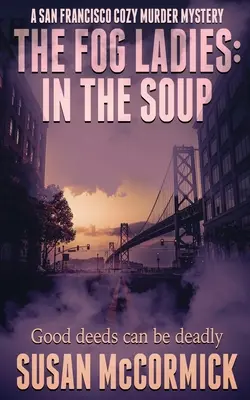 Las Damas de la Niebla: En la sopa - The Fog Ladies: In the Soup