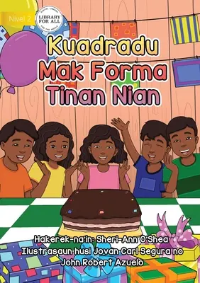 Los cuadrados son la forma de mi cumpleaños - Kuadradu Mak Forma Tinan Nian - Squares are the Shape of My Birthday - Kuadradu Mak Forma Tinan Nian