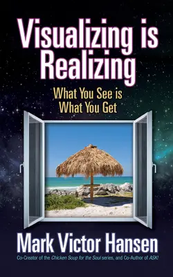 Visualizar es realizar: Lo que ves es lo que obtienes - Visualizing Is Realizing: What You See Is What You Get