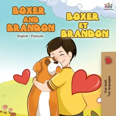 Boxer y Brandon Boxer et Brandon: Libro Bilingüe Inglés-Francés - Boxer and Brandon Boxer et Brandon: English French Bilingual Book