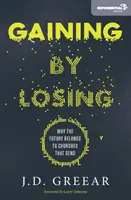 Ganar perdiendo: Por qué el futuro pertenece a las iglesias que envían - Gaining by Losing: Why the Future Belongs to Churches That Send