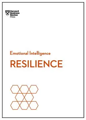 Resiliencia (Serie Inteligencia Emocional de HBR) - Resilience (HBR Emotional Intelligence Series)