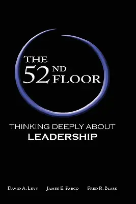 La planta 52: Reflexiones profundas sobre el liderazgo - The 52nd Floor: Thinking Deeply about Leadership