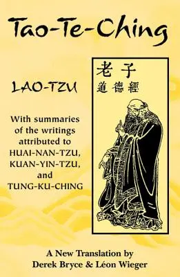 Tao-Te-Ching: con resúmenes de los escritos atribuidos a Huai-Nan-Tzu, Kuan-Yin-Tzu y Tung-Ku-Ching - Tao-Te-Ching: With Summaries of the Writings Attributed to Huai-Nan-Tzu, Kuan-Yin-Tzu and Tung-Ku-Ching