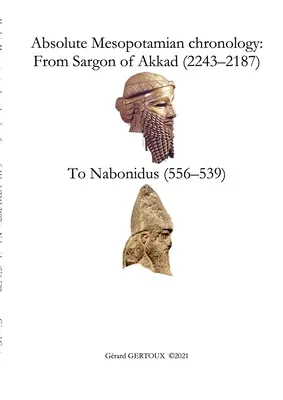 Cronología mesopotámica absoluta: De Sargón de Acad (2243-2187) a Nabónido (556-539) - Absolute Mesopotamian chronology: From Sargon of Akkad (2243-2187) to Nabonidus (556-539)