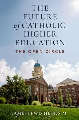 El futuro de la enseñanza superior católica - The Future of Catholic Higher Education