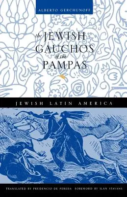Los gauchos judíos de la Pampa - The Jewish Gauchos of the Pampas