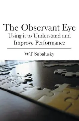 El ojo observador: Cómo utilizarlo para comprender y mejorar el rendimiento - The Observant Eye: Using it to Understand and Improve Performance