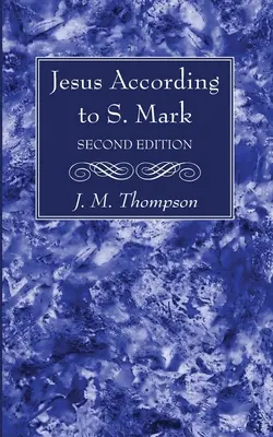 Jesús según San Marcos, 2ª edición - Jesus According to S. Mark, 2nd Edition