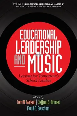 Liderazgo educativo y música: Lecciones para los líderes escolares del mañana - Educational Leadership and Music: Lessons for Tomorrow's School Leaders