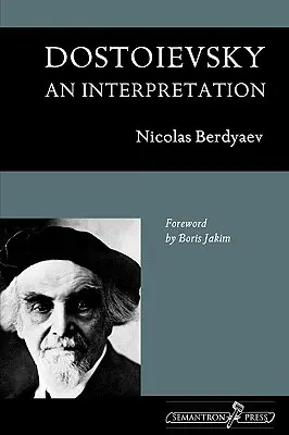 Dostoievski: Una interpretación - Dostoievsky: An Interpretation