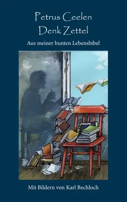 Denk Zettel: Aus meiner bunten Lebensbibel