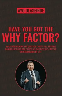 ¿Tienes el factor «por qué»?: Compartir el don de la salud, la felicidad y la riqueza - Have You Got The Why Factor?: Sharing The Gift Of Health, Happiness And Wealth