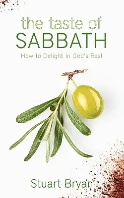 El sabor del sábado: Cómo deleitarse en el descanso de Dios - The Taste of Sabbath: How to Delight in God's Rest