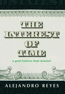 El Interés Del Tiempo: Una Gran Recesión De Balances - The Interest of Time: A Great Balance Sheet Recession