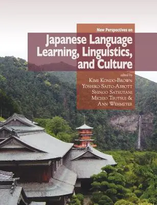 Nuevas perspectivas sobre el aprendizaje de la lengua, la lingüística y la cultura japonesas - New Perspectives on Japanese Language Learning, Linguistics, and Culture