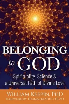 Pertenecer a Dios: Ciencia, espiritualidad y un camino universal de amor divino - Belonging to God: Science, Spirituality & a Universal Path of Divine Love