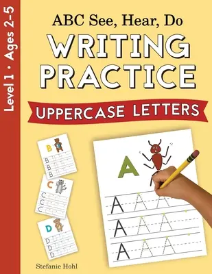 ABC Ver, oír, hacer Nivel 1: Práctica de escritura, Letras mayúsculas - ABC See, Hear, Do Level 1: Writing Practice, Uppercase Letters