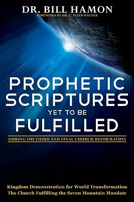 Escrituras Proféticas Aún por Cumplir: Durante la Tercera y Última Reforma de la Iglesia - Prophetic Scriptures Yet to Be Fulfilled: During the Third and Final Church Reformation