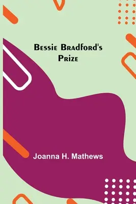 El premio de Bessie Bradford - Bessie Bradford's Prize