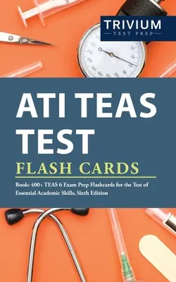 ATI TEAS Test Flash Cards Book: 400+ TEAS 6 Exam Prep Flashcards for the Test of Essential Academic Skills, Sexta Edición - ATI TEAS Test Flash Cards Book: 400+ TEAS 6 Exam Prep Flashcards for the Test of Essential Academic Skills, Sixth Edition