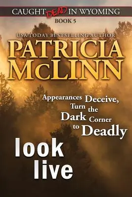 Look Live (Atrapados Muertos En Wyoming, Libro 5) - Look Live (Caught Dead in Wyoming, Book 5)