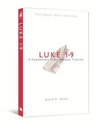 Lucas 1-9: Comentario según la tradición wesleyana - Luke 1-9: A Commentary in the Wesleyan Tradition