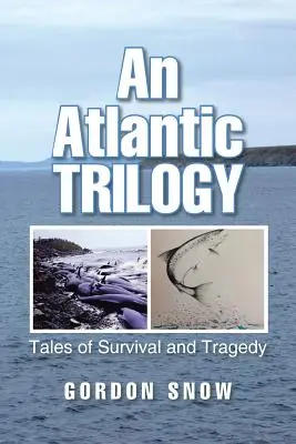Una trilogía atlántica: Historias de supervivencia y tragedia - An Atlantic Trilogy: Tales of Survival and Tragedy