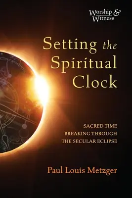 Cómo ajustar el reloj espiritual - Setting the Spiritual Clock