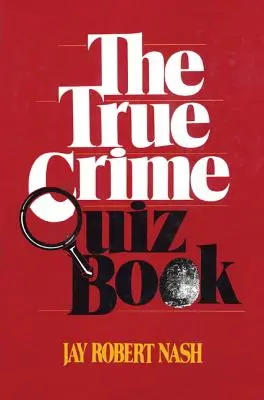 El libro de preguntas y respuestas sobre crímenes reales - The True Crime Quiz Book