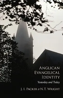 Identidad evangélica anglicana: Ayer y hoy - Anglican Evangelical Identity: Yesterday and Today