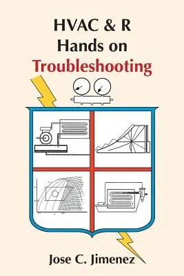 HVAC & R: Manos a la obra en la resolución de problemas - HVAC & R Hands on Troubleshooting