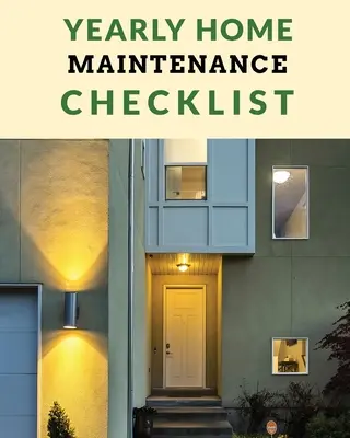 Lista de comprobación del mantenimiento anual del hogar: Mantenimiento anual de la casa - Para propietarios - Inversores - HVAC - Patio - Inventario - Propiedades de alquiler - Reparación de la casa S - Yearly Home Maintenance Check List: Yearly Home Maintenance - For Homeowners - Investors - HVAC - Yard - Inventory - Rental Properties - Home Repair S