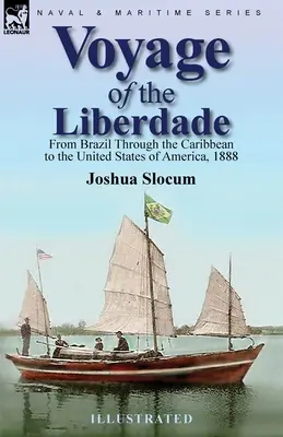 Viaje de la Liberdade: De Brasil a Estados Unidos de América, pasando por el Caribe, 1888 - Voyage of the Liberdade: From Brazil Through the Caribbean to the United States of America, 1888