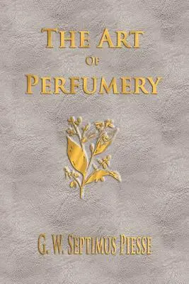 El arte de la perfumería - Unabridged - The Art Of Perfumery - Unabridged