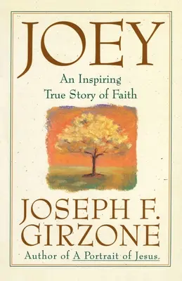 Joey: Una inspiradora historia real de fe y perdón - Joey: An Inspiring True Story of Faith and Forgiveness