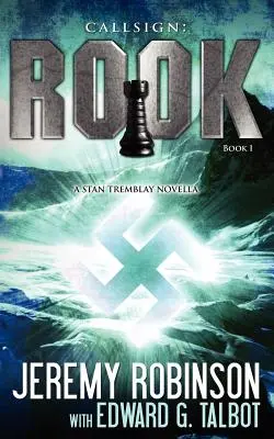 Indicativo: Rook- Libro 1 (a Stan Tremblay - Chess Team Novella) - Callsign: Rook- Book 1 (a Stan Tremblay - Chess Team Novella)