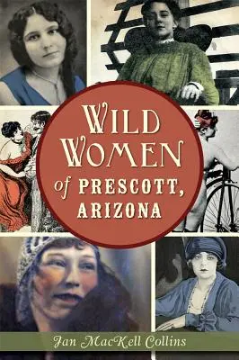 Mujeres salvajes de Prescott, Arizona - Wild Women of Prescott, Arizona