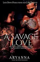 A Savage Love: El corazón siempre quiere lo que la mente sabe que no debe tener - A Savage Love: The Heart Always Wants What the Mind Knows It Shouldn't Have